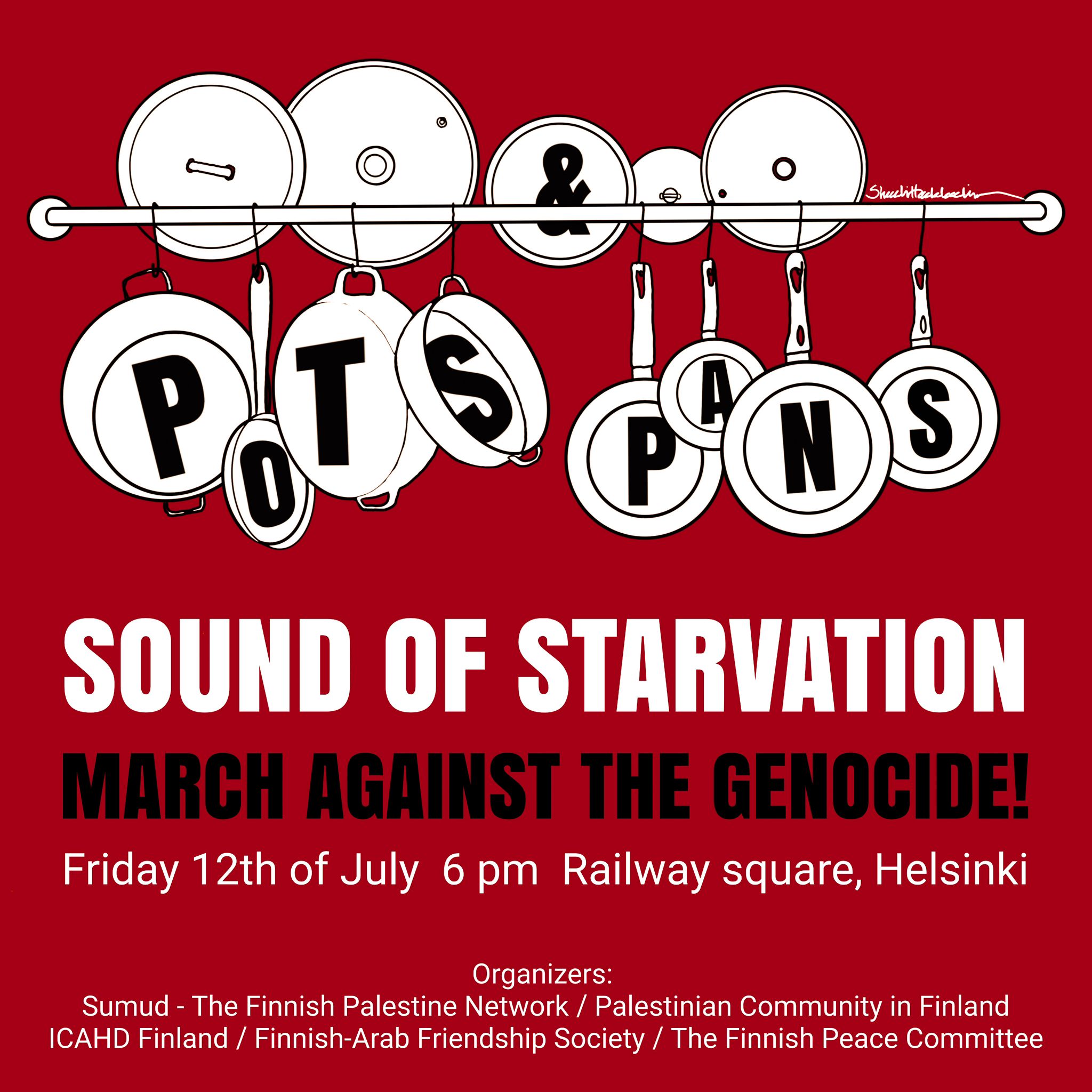 A graphic with a red background shows kitchen utensils and the words "Pots & Pans." Text reads: "Sound of Starvation - March Against the Genocide! Friday 12th of July 6 pm Railway square, Helsinki." Organizers listed include multiple Palestinian support organizations.